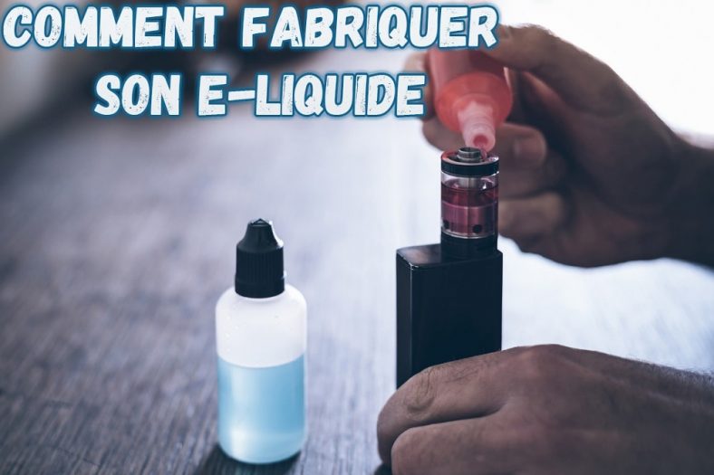 Comment fabriquer son e liquide pour cigarette électronique Evapoteur